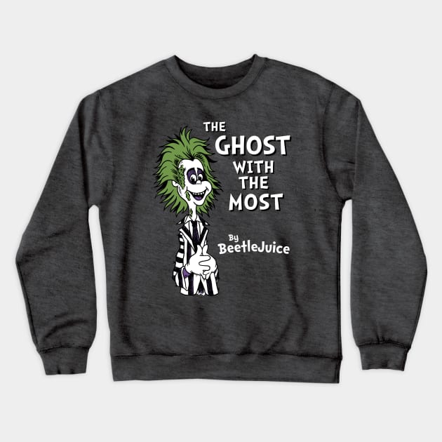 The Ghost with the Most - Creepy Cute Goth Cartoon - Children's Book Crewneck Sweatshirt by Nemons